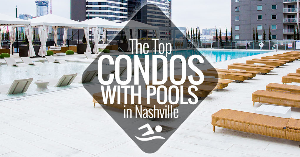 Top 5 Condos with Pools in Nashville Nashville Guru
