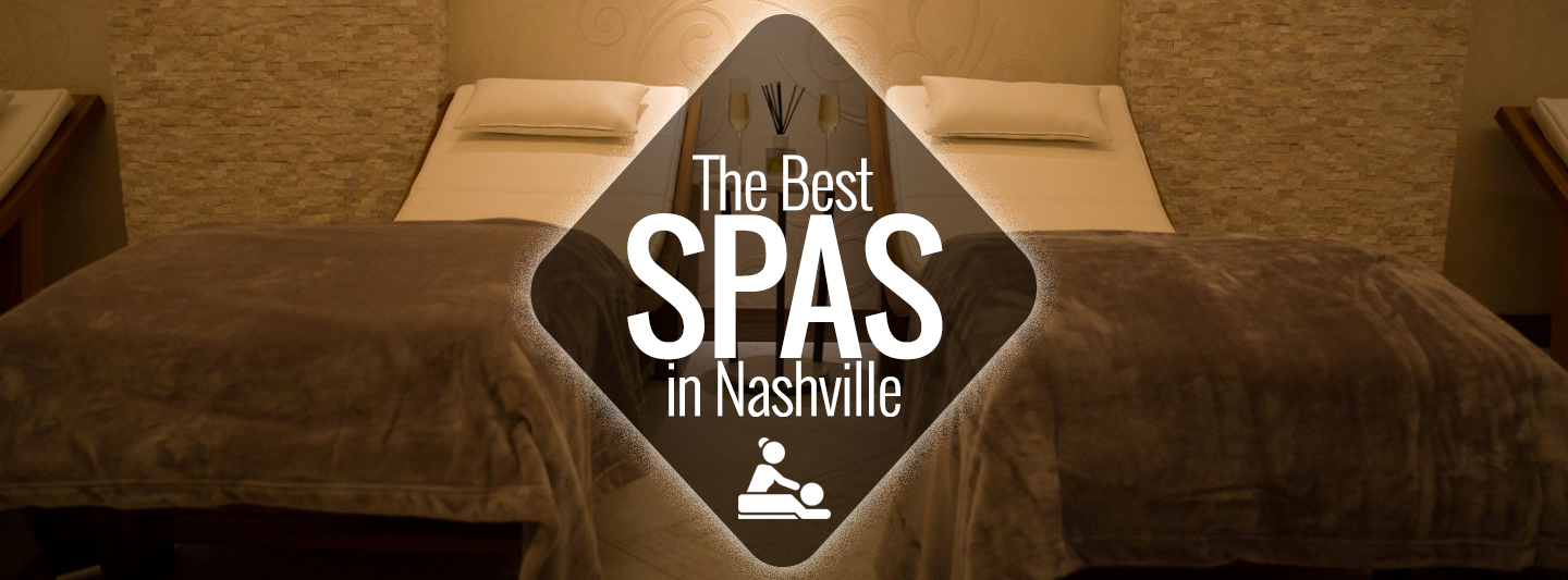 The Best Spas In Nashville Nashville Guru