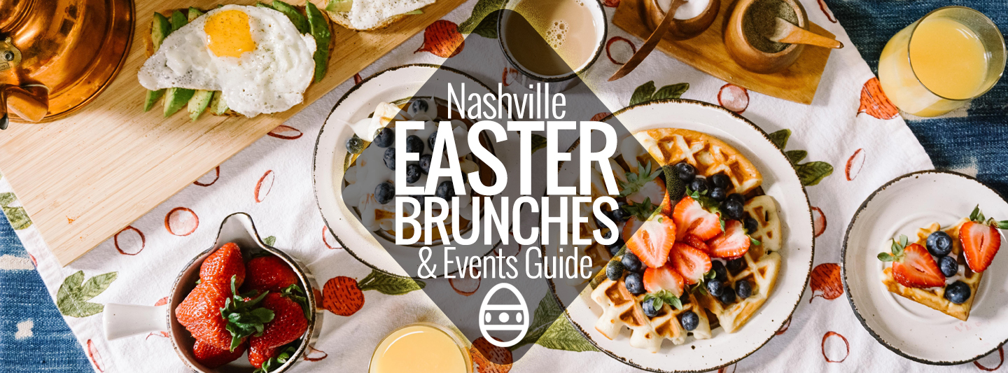Easter Brunches & Events in Nashville | Nashville Guru