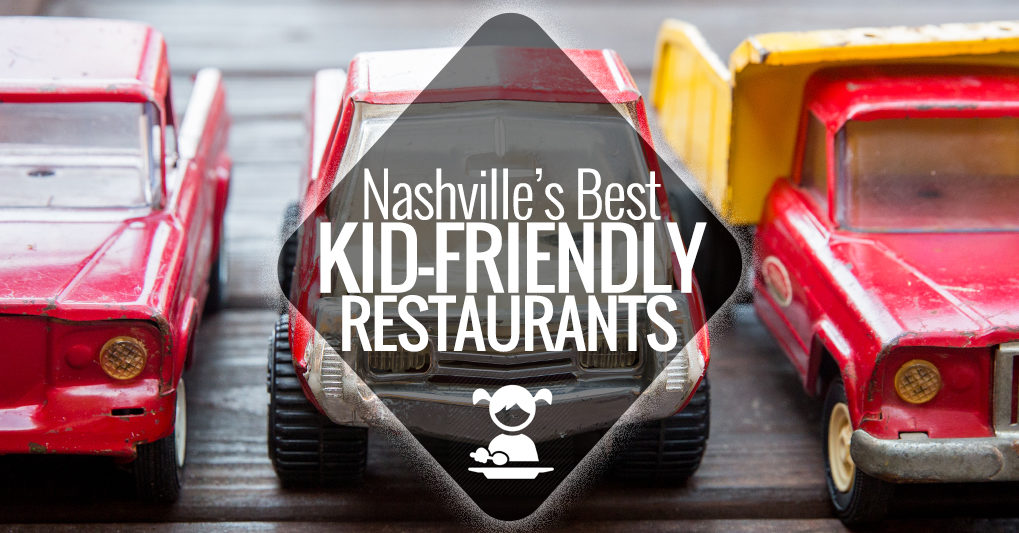 Kid-Friendly Restaurants in Nashville | Nashville Guru