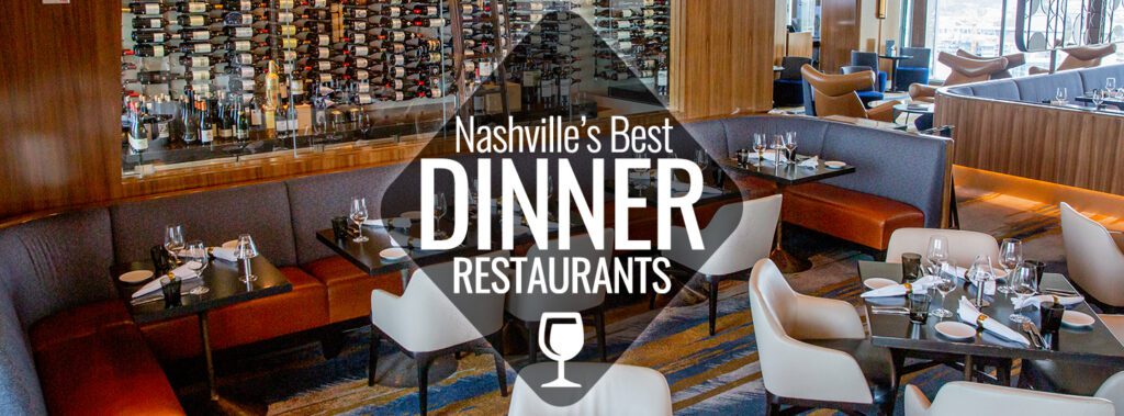 Best Dinner Restaurants in Nashville | Nashville Guru