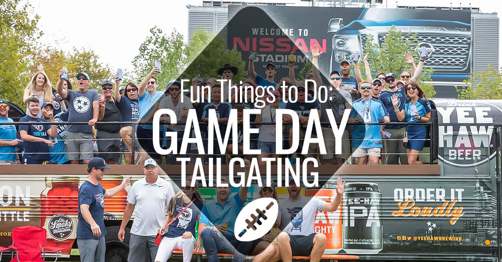 Fun Things to Do Game Day Tailgating Nashville Guru
