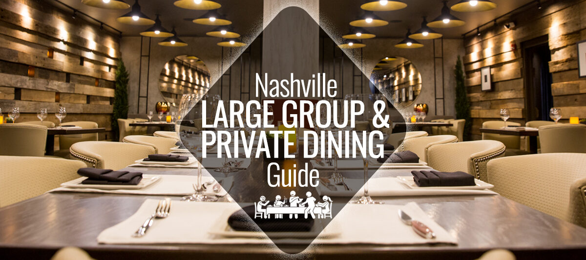 Large Group & Private Dining Guide Nashville Guru