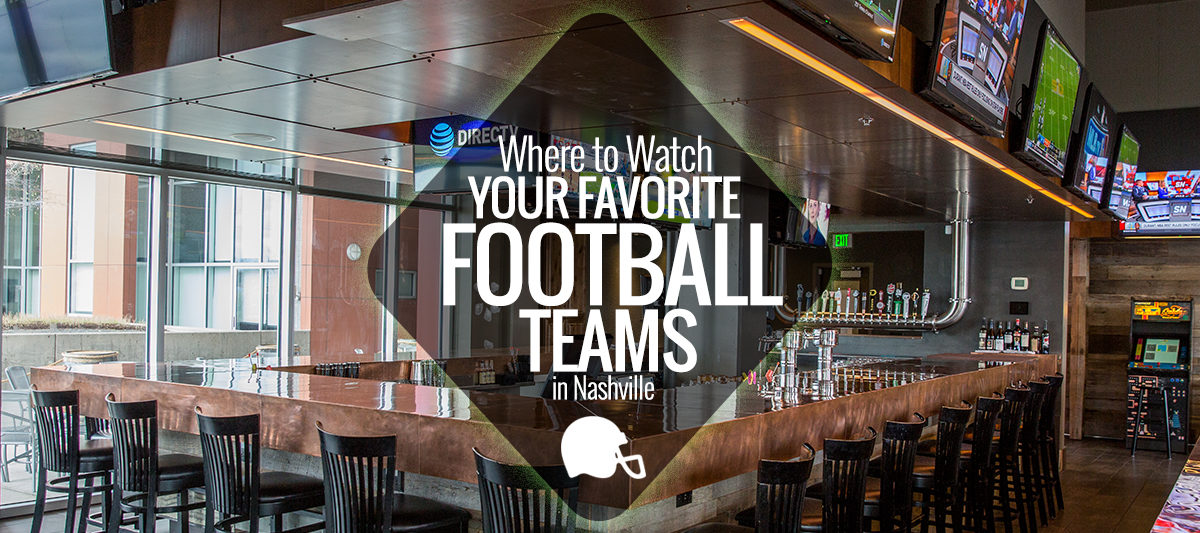 Where to Watch Your Favorite Football Teams - Nashville Guru