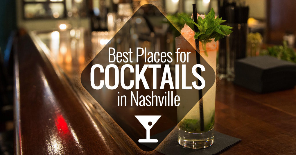 Best Places for Cocktails in Nashville Nashville Guru