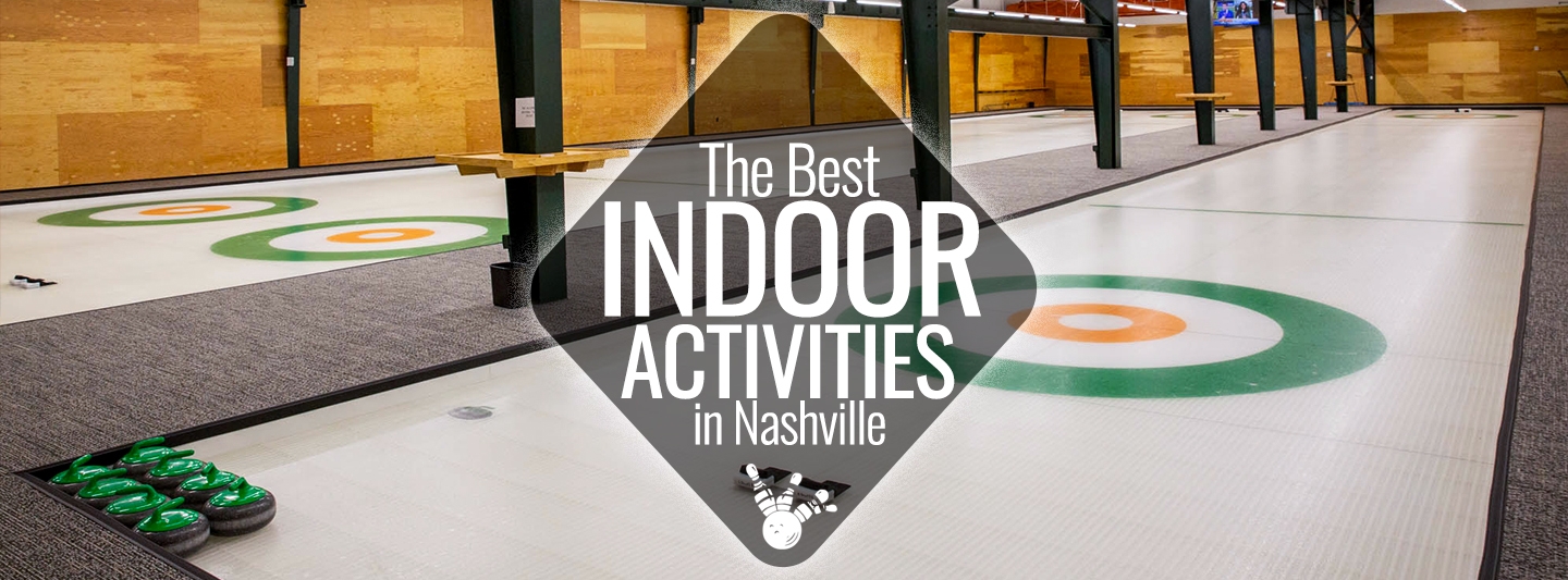 The Best Indoor Activities In Nashville
