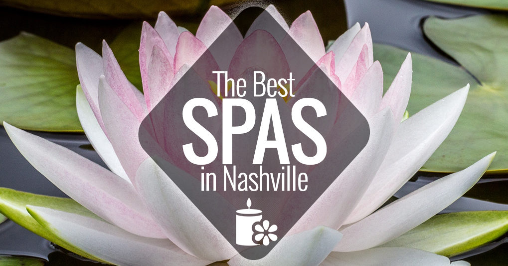 The Best Spas in Nashville Nashville Guru