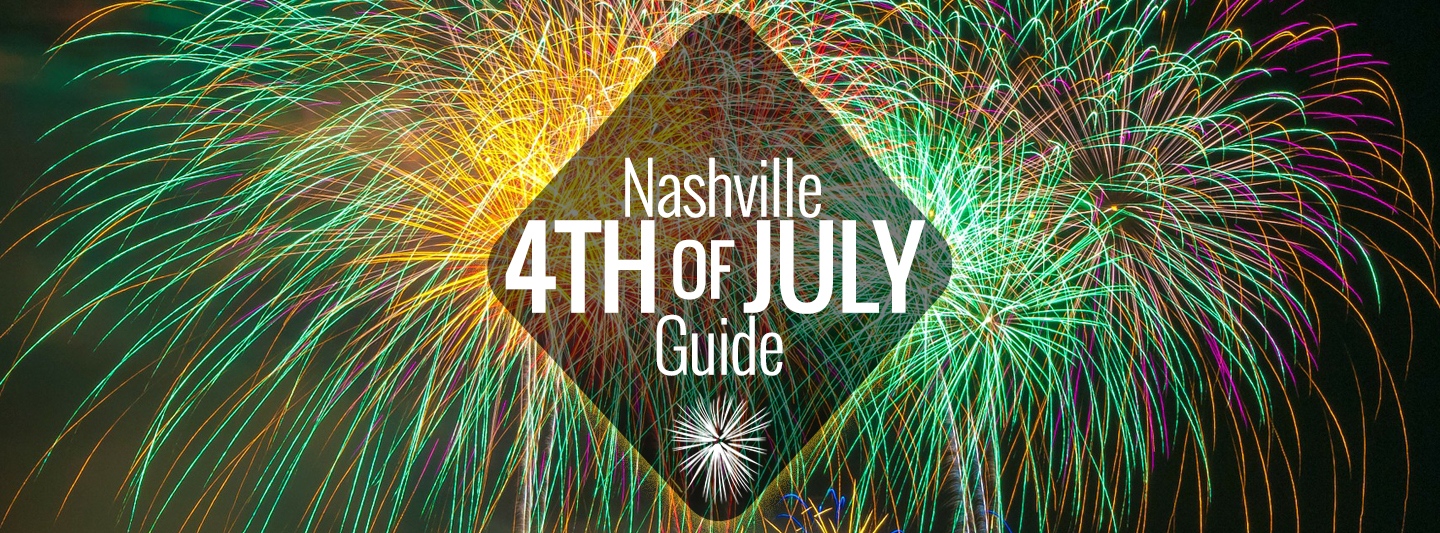 Nashville 4th of July Guide Nashville Guru