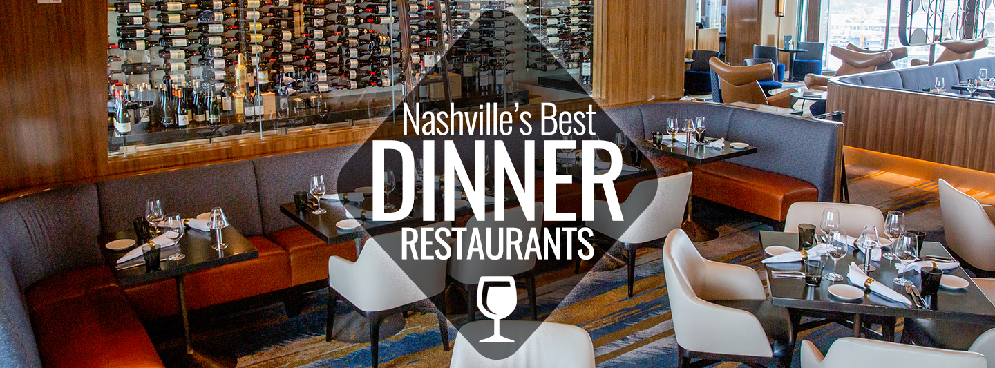 Best Dinner Restaurants In Nashville