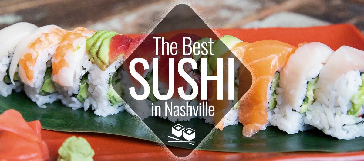 Best Sushi in Nashville Nashville Guru