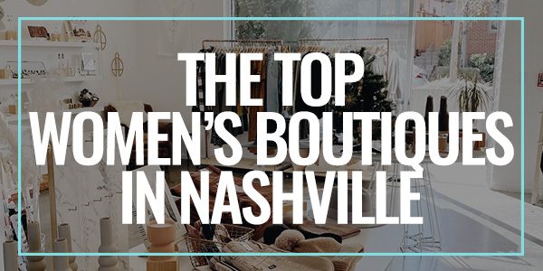 Top Women's Boutiques in Nashville