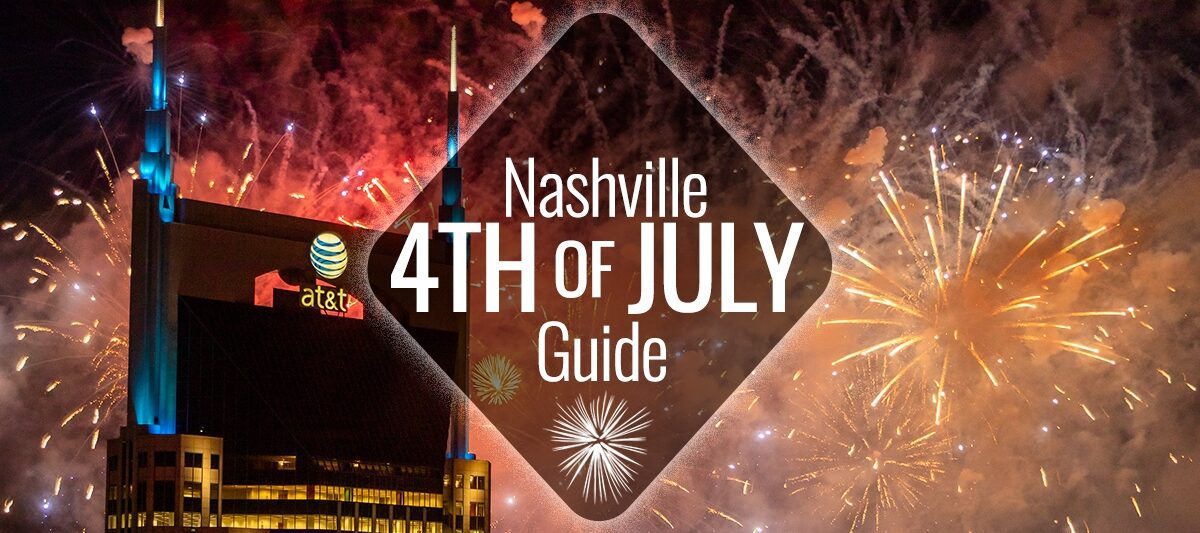 Nashville 4th of July Guide Nashville Guru