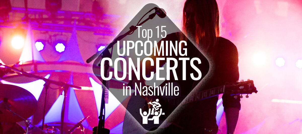 Top 15 Concerts in Nashville Nashville Guru