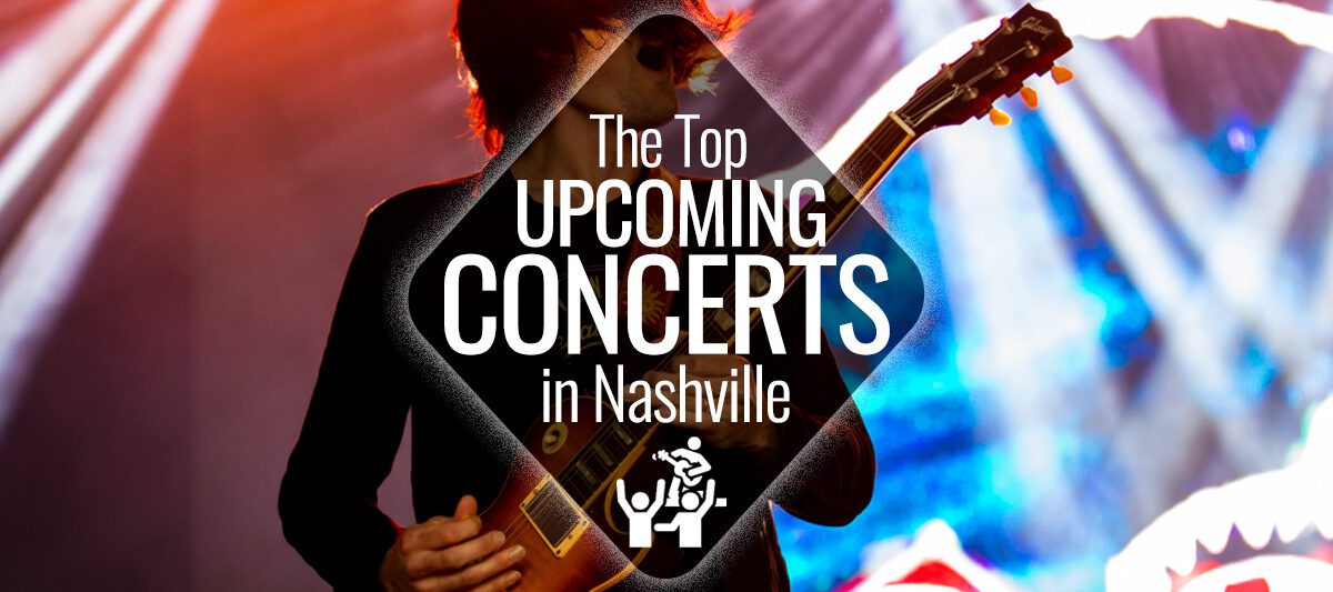30+ Upcoming Concerts in Nashville | Nashville Guru