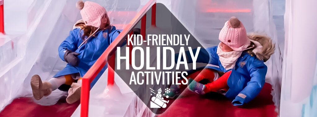 Kid Friendly Holiday Activities And