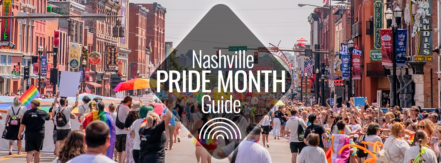 Nashville Pride Month Guide Nashville Guru