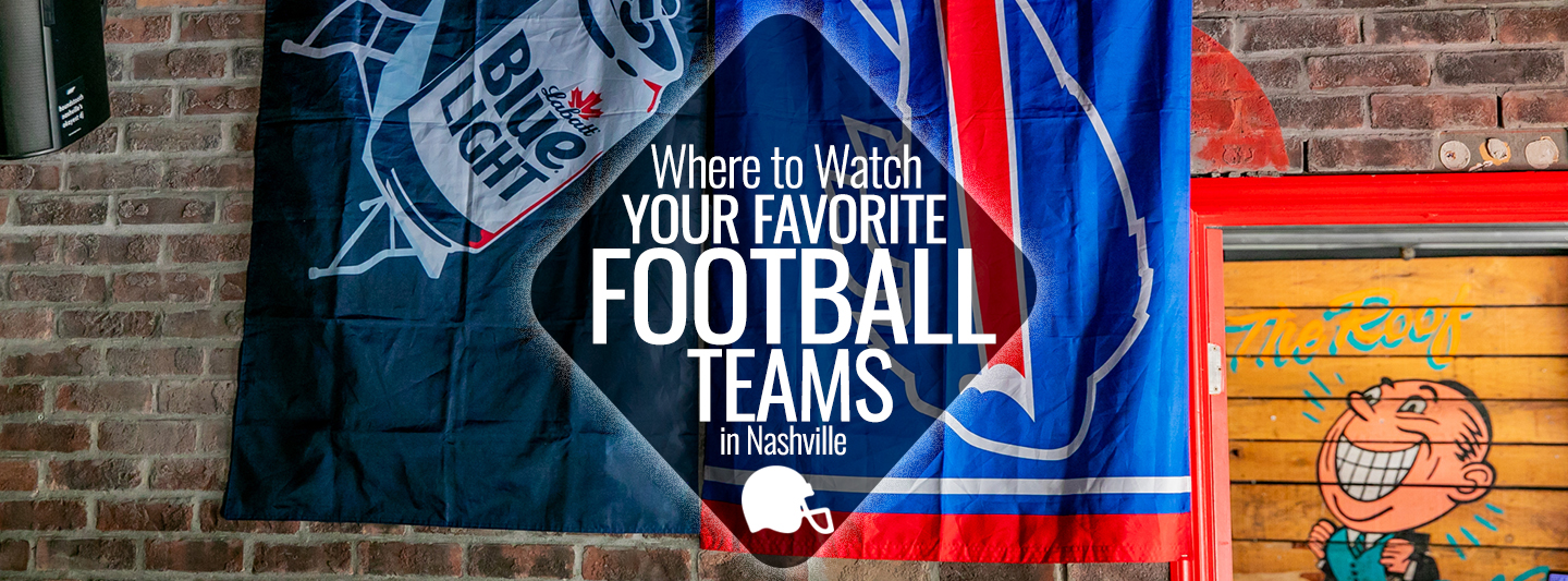 Where to Watch Your Favorite Football Teams | Nashville Guru